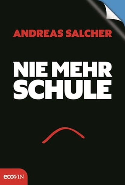 Nie mehr Schule - Immer mehr Freude, Andreas Salcher - Ebook - 9783711050861