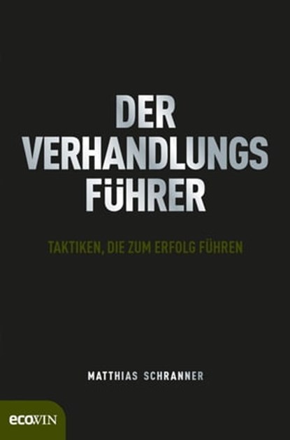 Der Verhandlungsführer, Matthias Schranner - Ebook - 9783711051035