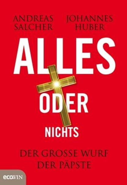 Alles oder nichts, Johannes Huber ; Andreas Salcher - Ebook - 9783711051448