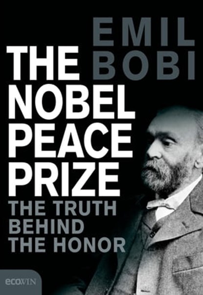 The Nobel Peace Prize, Emil Bobi - Ebook - 9783711051479