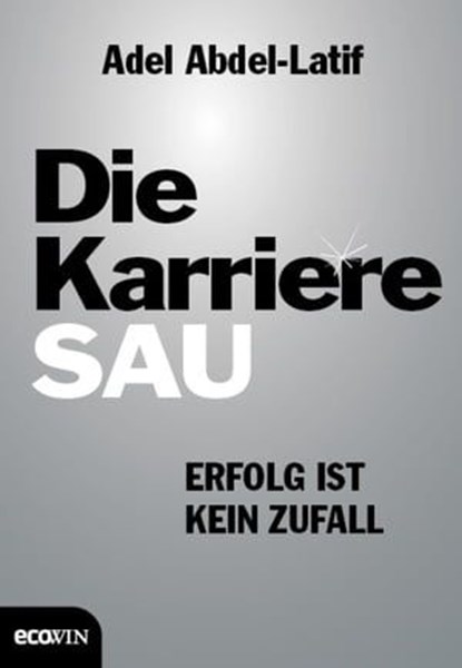 Die Karrieresau, Adel Abdel-Latif - Ebook - 9783711051974