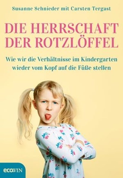 Die Herrschaft der Rotzlöffel, Susanne Schnieder ; Carsten Tergast - Ebook - 9783711052865