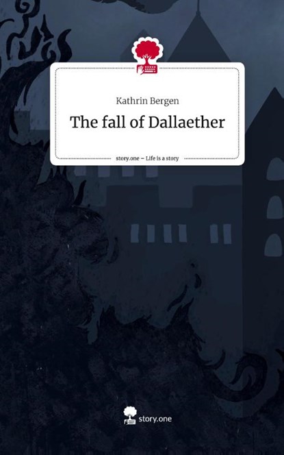 The fall of Dallaether. Life is a Story - story.one, Kathrin Bergen - Gebonden - 9783711539793
