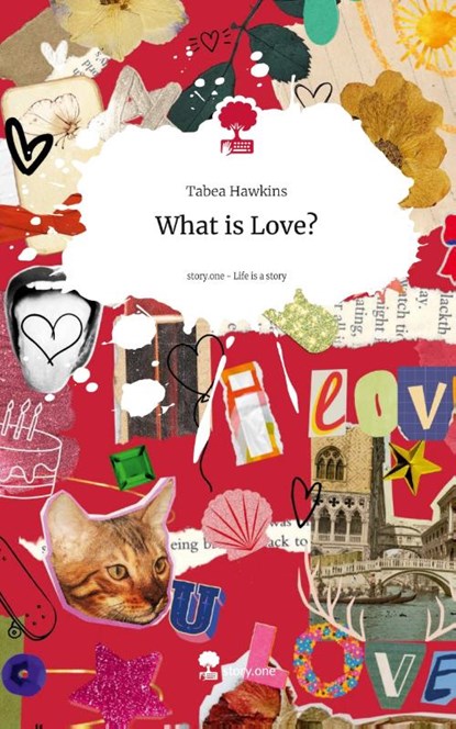 What is Love?. Life is a Story - story.one, Tabea Hawkins - Gebonden - 9783711556622