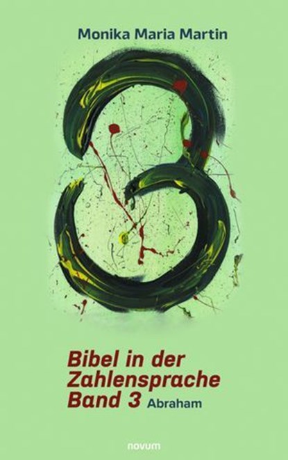 Bibel in der Zahlensprache – Band 3, Monika Maria Martin - Ebook - 9783711604781