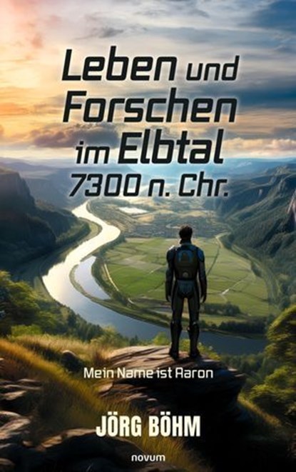 Leben und Forschen im Elbtal 7300 n. Chr., Jörg Böhm - Ebook - 9783711607867