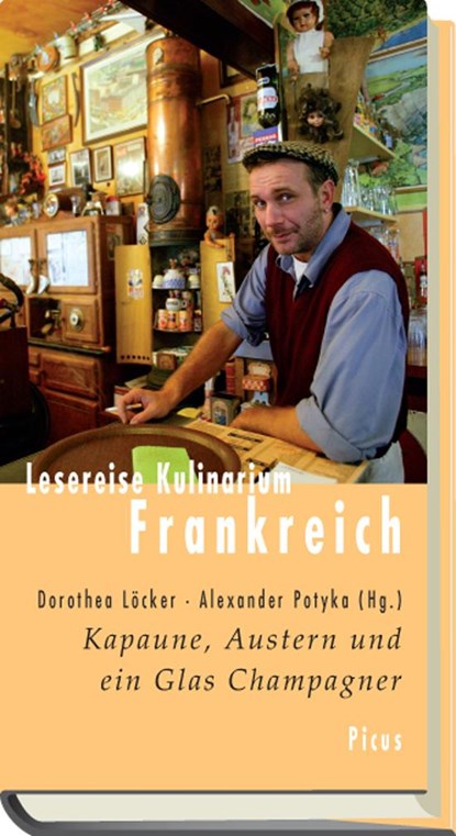 Lesereise Kulinarium Frankreich, Dorothea Löcker ;  Alexander Potyka - Gebonden - 9783711710246