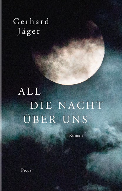 All die Nacht über uns, Gerhard Jäger - Gebonden - 9783711720641