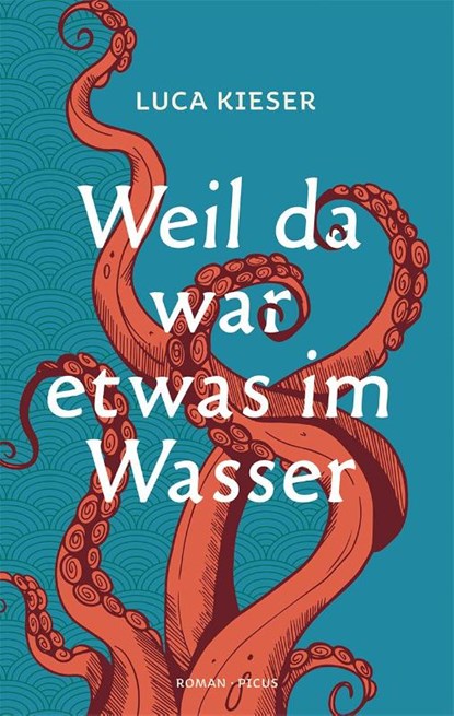 Weil da war etwas im Wasser, Luca Kieser - Gebonden - 9783711721372