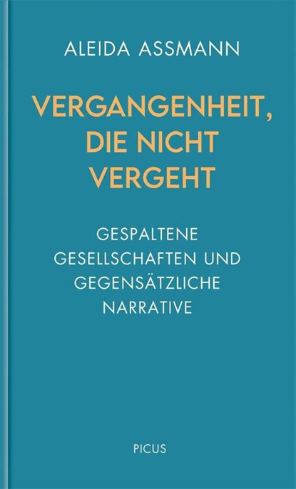 Vergangenheit, die nicht vergeht, Aleida Assmann - Gebonden - 9783711730312