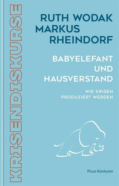 Babyelefant und Hausverstand, Ruth Wodak ; Markus Rheindorf - Gebonden - 9783711735065