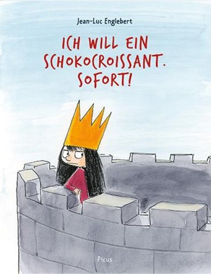 Ich will ein Schokocroissant. Sofort!, Jean-Luc Englebert - Gebonden - 9783711740410