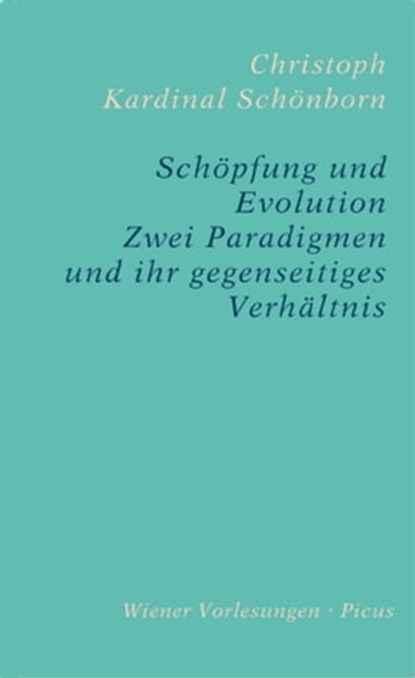 Schöpfung und Evolution, Christoph Schönborn - Ebook - 9783711751508