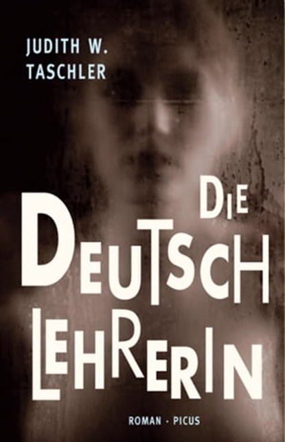 Die Deutschlehrerin, Judith W. Taschler - Ebook - 9783711751591