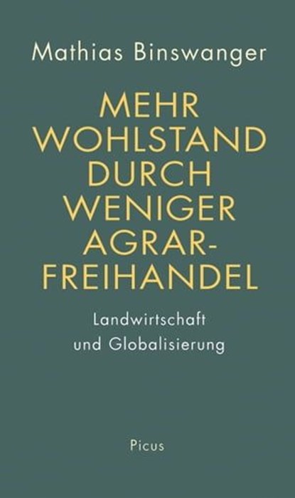 Mehr Wohlstand durch weniger Agrarfreihandel, Mathias Binswanger - Ebook - 9783711754257