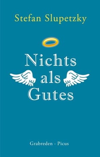 Nichts als Gutes, Stefan Slupetzky - Ebook - 9783711754530