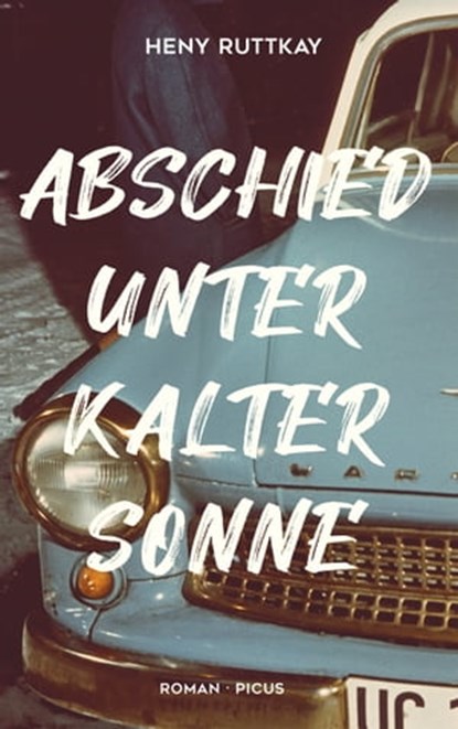 Abschied unter kalter Sonne, Heny Ruttkay - Ebook - 9783711754882