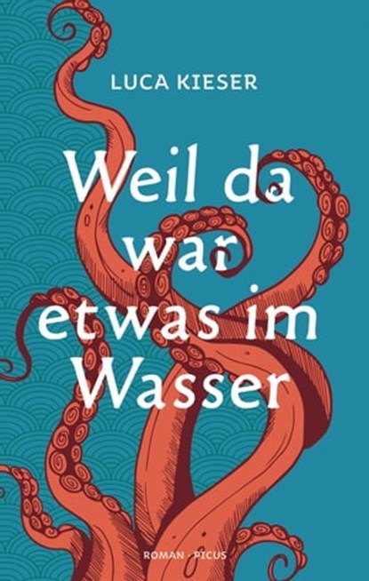 Weil da war etwas im Wasser, Luca Kieser - Ebook - 9783711754929
