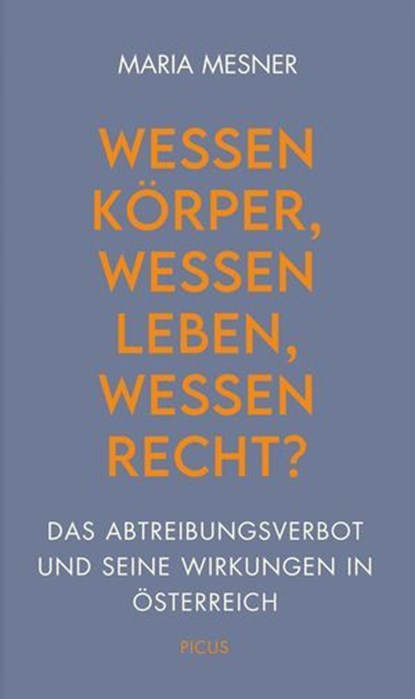 Wessen Körper, wessen Leben, wessen Recht?, Maria Mesner - Ebook - 9783711755438