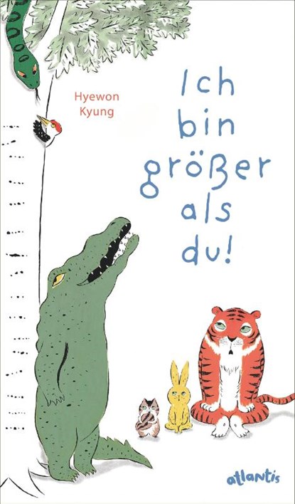 Ich bin größer als du!, Hyewon Kyung - Gebonden - 9783715209302