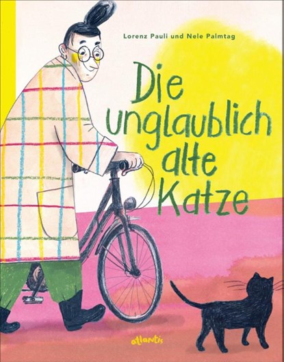 Die unglaublich alte Katze, Lorenz Pauli - Gebonden - 9783715209326