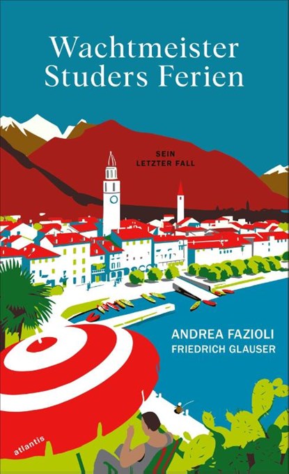 Wachtmeister Studers Ferien, Andrea Fazioli ; Friedrich Glauser - Gebonden - 9783715250076