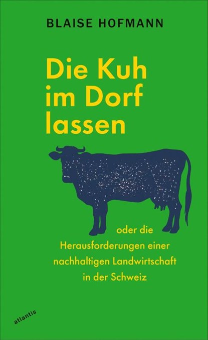 Die Kuh im Dorf lassen, Blaise Hofmann - Paperback - 9783715250373