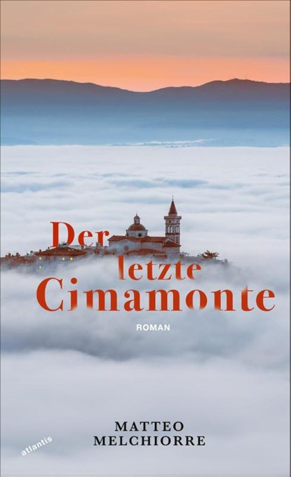 Der letzte Cimamonte, Matteo Melchiorre - Gebonden - 9783715250380