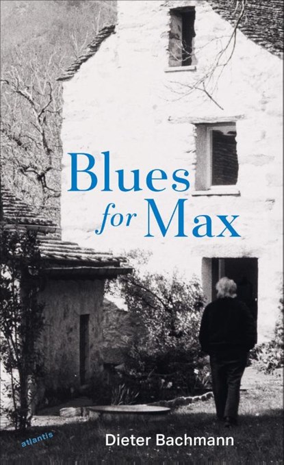 Blues for Max, Dieter Bachmann - Gebonden - 9783715250601