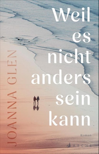 Weil es nicht anders sein kann, Joanna Glen - Gebonden - 9783716000311