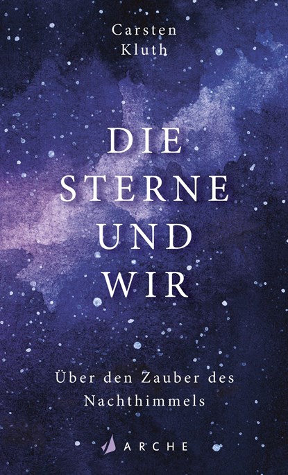 Die Sterne und wir, Carsten Kluth - Gebonden - 9783716027929