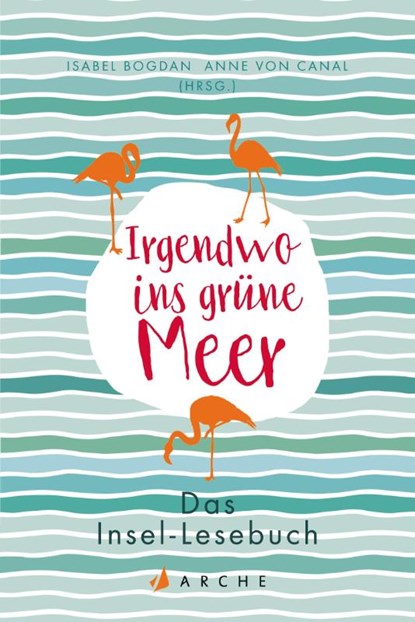 Irgendwo ins grüne Meer, Isabel Bogdan ; Anne von Canal - Paperback - 9783716040102