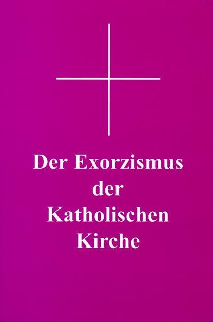 Der Exorzismus der katholischen Kirche, Georg Siegmund - Paperback - 9783717107965