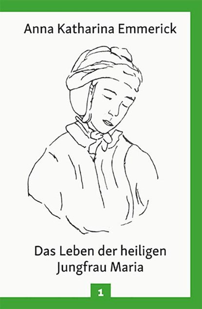 Das Leben der heiligen Jungfrau Maria, Anna Katharina Emmerick - Gebonden - 9783717112921