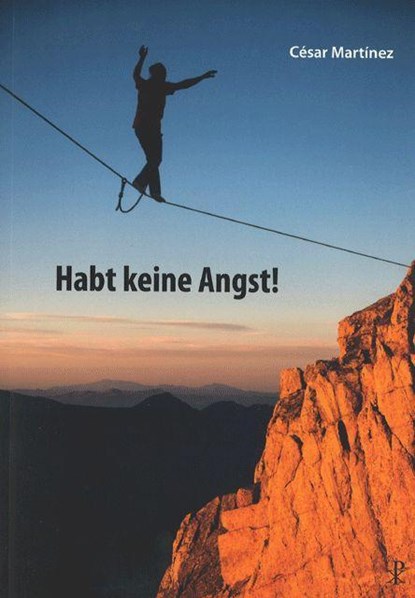 Habt keine Angst!, César Martinez - Paperback - 9783717113560