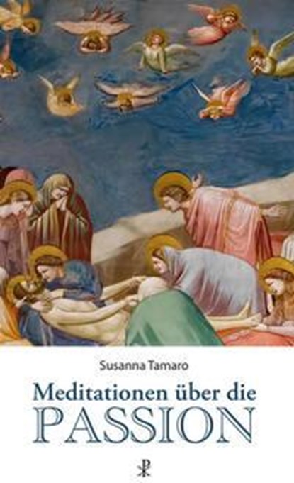 Meditationen über die Passion, Susanna Tamaro - Paperback - 9783717113584