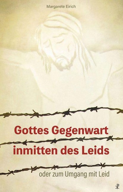 Gottes Gegenwart inmitten des Leids, Margarete Eirich - Paperback - 9783717113812