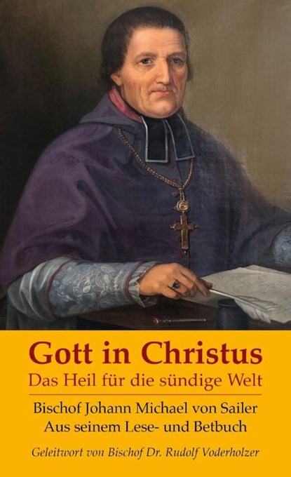 Gott in Christus, Johann Michael von Sailer - Gebonden - 9783717113843