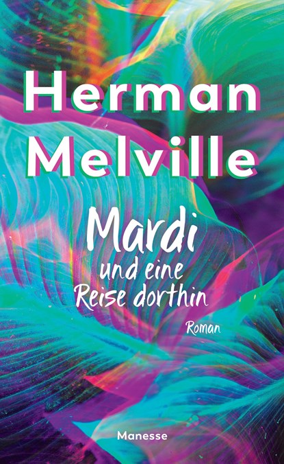 Mardi und eine Reise dorthin, Herman Melville - Gebonden - 9783717524045