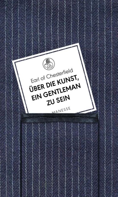 Über die Kunst, ein Gentleman zu sein, Earl Of Chesterfield - Gebonden - 9783717524847