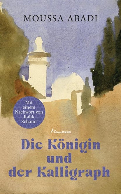 Die Königin und der Kalligraph, Moussa Abadi - Gebonden - 9783717525615