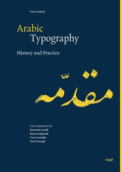 Arabic Typography, Titus Nemeth ; Robert Bringhurst ; Emanuela Conidi ; Borna Izadpanah - Gebonden Gebonden - 9783721210170