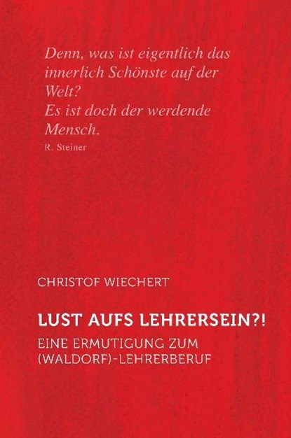 Lust aufs Lehrersein?!, Christof Wiechert - Paperback - 9783723513897
