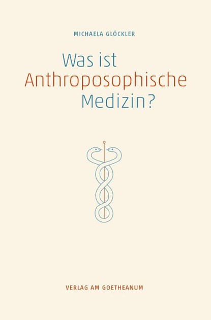 Was ist anthroposophische Medizin?, Michaela Glöckler - Paperback - 9783723514382