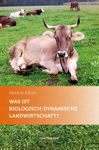 Was ist biologisch-dynamische Landwirtschaft?, Nikolai Fuchs - Paperback - 9783723514993
