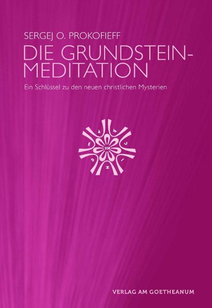 Die Grundsteinmeditation, Sergej O. Prokofieff - Gebonden - 9783723515310