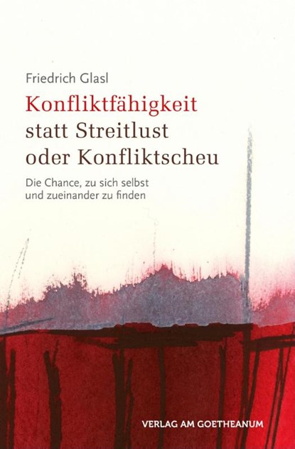 Konfliktfähigkeit statt Streitlust oder Konfliktscheu, Friedrich Glasl - Paperback - 9783723516362