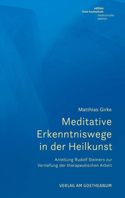 Meditative Erkenntniswege in der Heilkunst, Matthias Girke - Paperback - 9783723517284