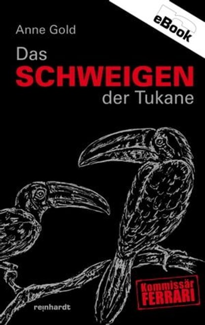 Das Schweigen der Tukane, Anne Gold - Ebook - 9783724519522