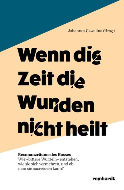 Wenn die Zeit die Wunden nicht heilt, Johannes Czwalina - Paperback - 9783724526476